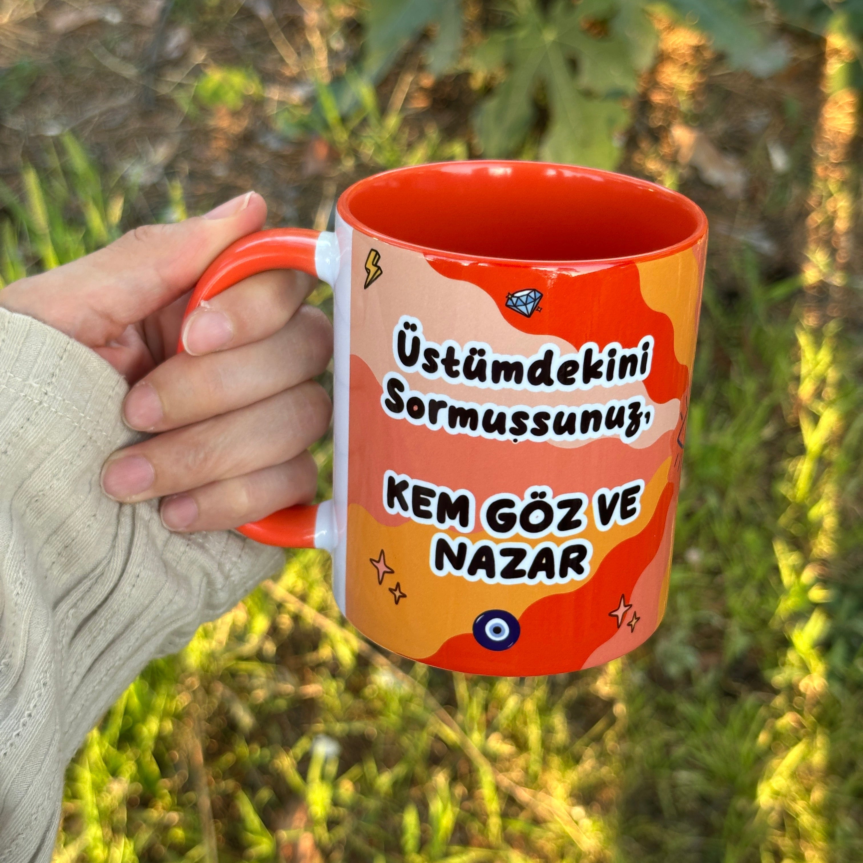 Üstümdekini Sormuşsunuz, Kem Göz ve Nazar Kaliteli Porselen Kupa Bardak