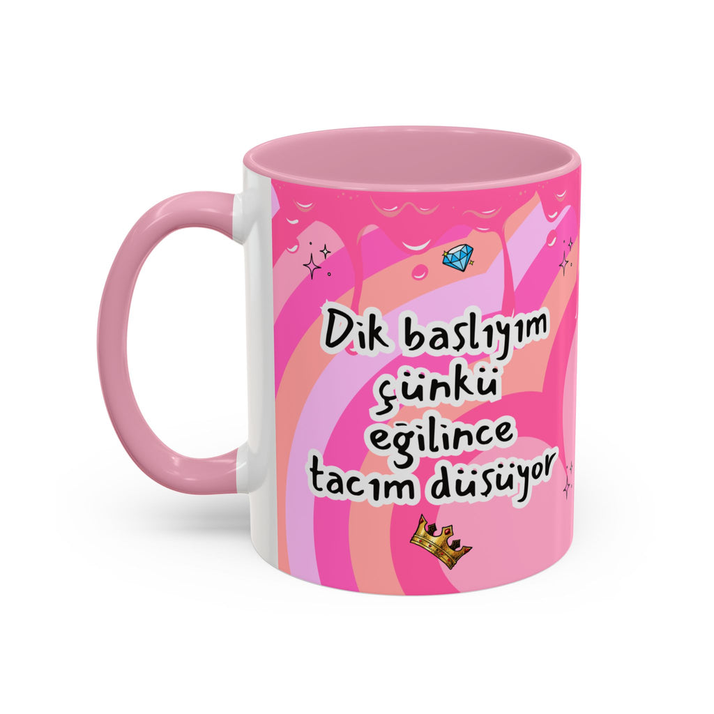 Dik Başlıyım Çünkü Eğilince Tacım Düşüyor 👑 – Eğlenceli Sözlü Kupa Bardak