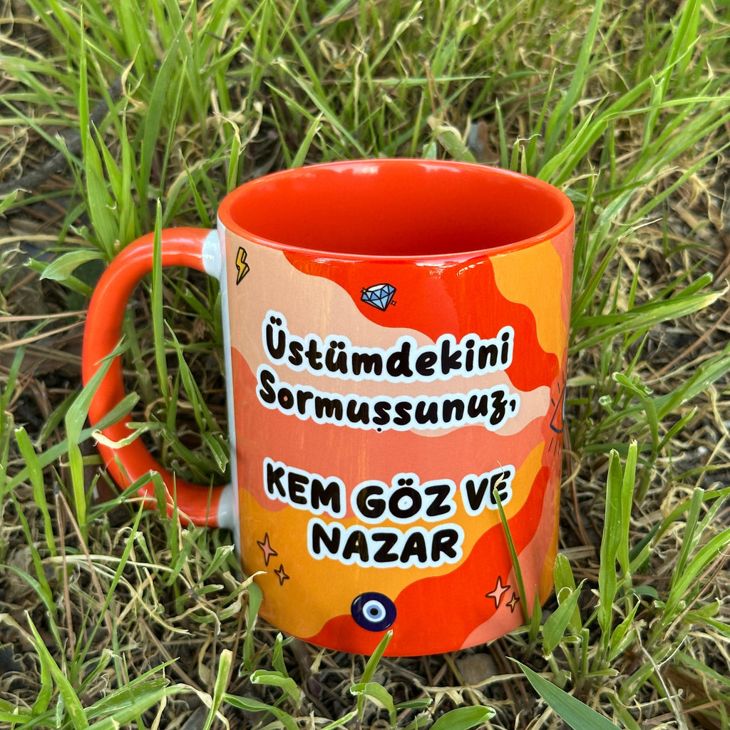 Üstümdekini Sormuşsunuz, Kem Göz ve Nazar Kaliteli Porselen Kupa Bardak