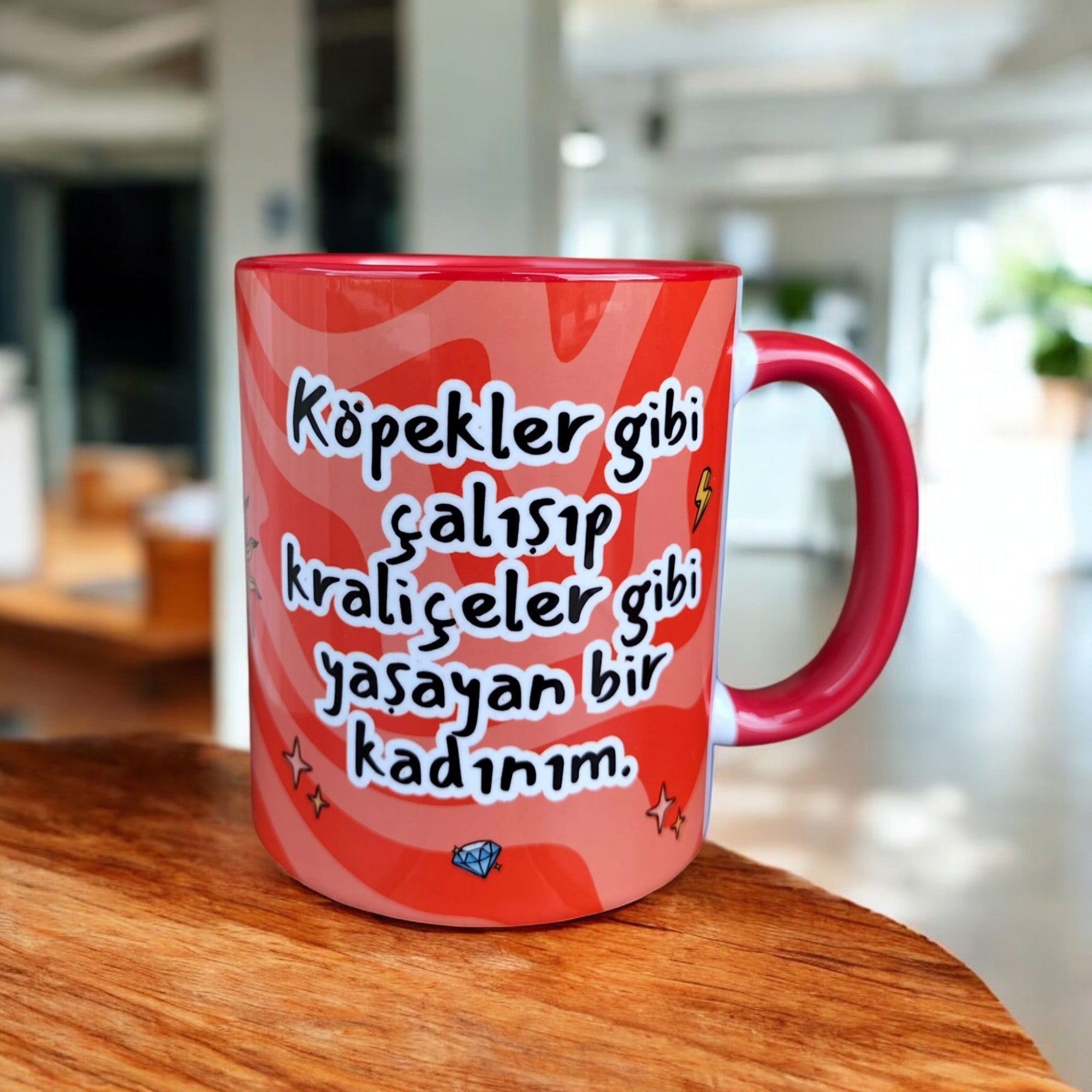 Köpekler Gibi Çalışıp, Kraliçeler Gibi Kaliteli Porselen Kupa Bardak