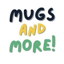 Mugs and More