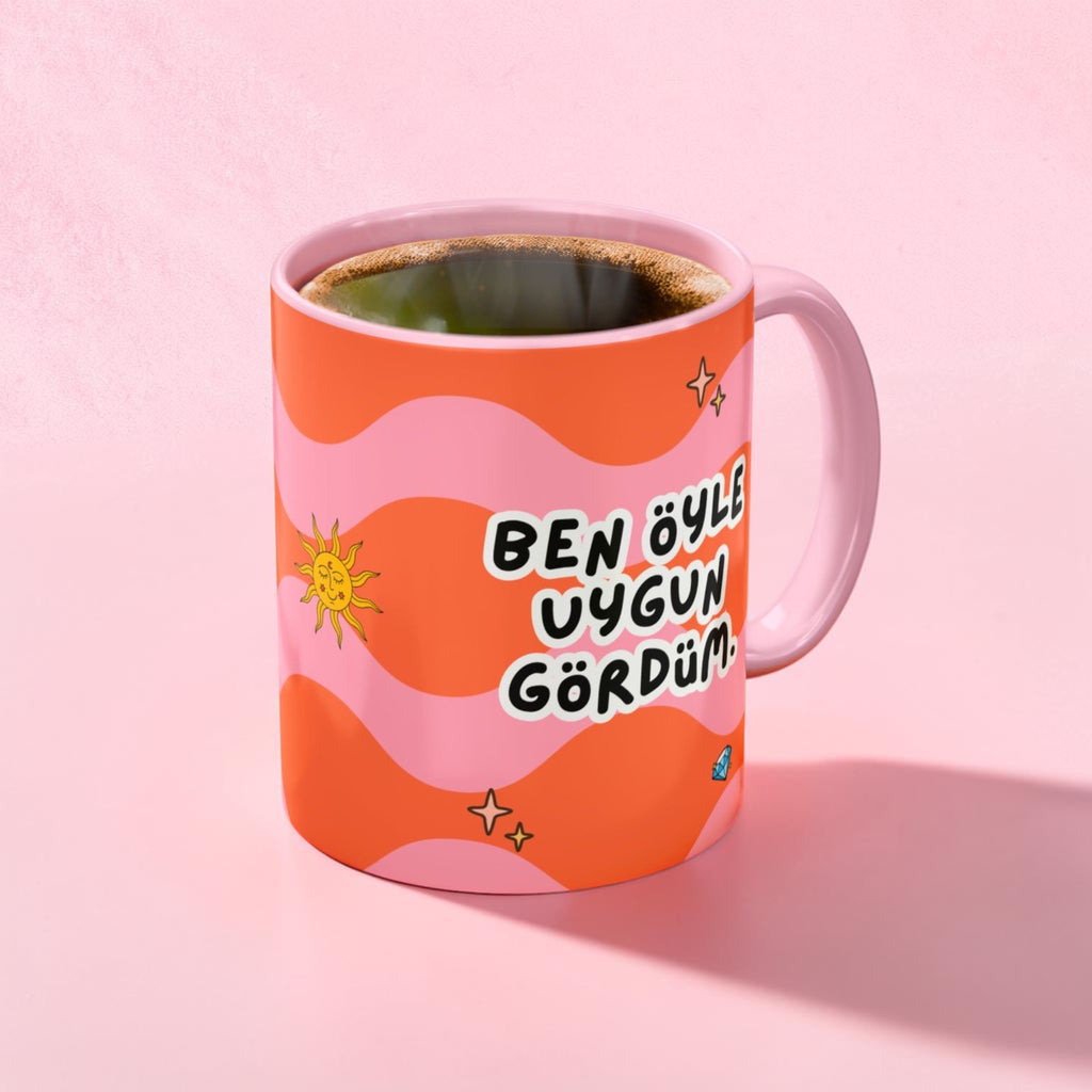 Ben Öyle Uygun Gördüm 😎 – Premium Kupa Bardak