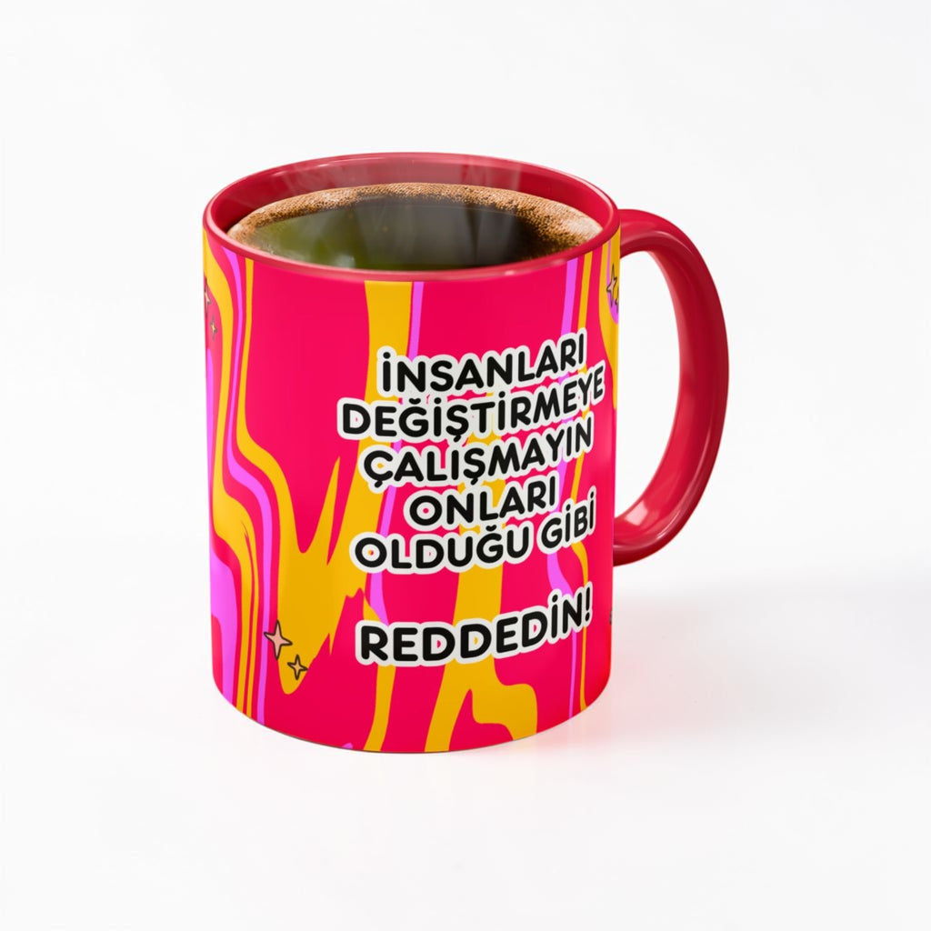 İnsanları Değiştirmeye Çalışmayın, Olduğu Gibi Reddedin! Kupa Bardak